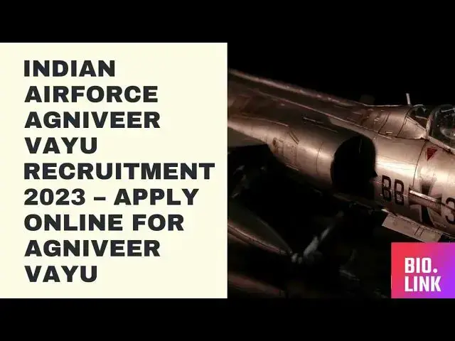 Video thumbnail for Indian Airforce Agniveer Vayu Recruitment 2023 – Apply Online for Agniveer Vayu (02_2023) Vacancy