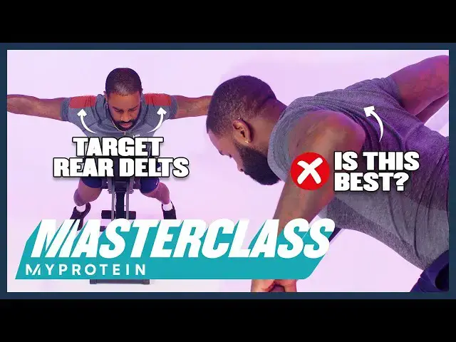 'Video thumbnail for 4 Best Exercises To Target Rear Delts | Masterclass | Myprotein'