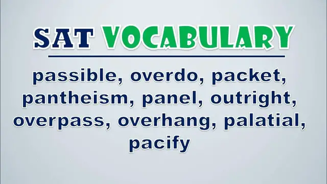 Video thumbnail for SAT Vocabulary: Passible, Overdo, Packet, Pantheism, Panel, Outright, Overpass, Overhang, Palatial