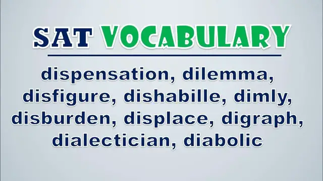 Video thumbnail for SAT Vocabulary: Dispensation, Dilemma, Disfigure, Dishabille, Dimly, Disburden, Displace, Digraph