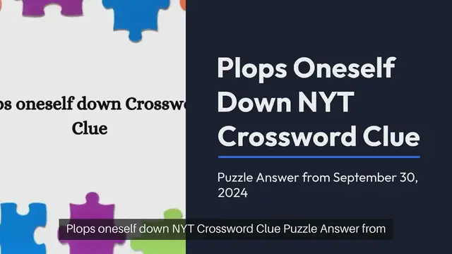Video thumbnail for Plops oneself down NYT Crossword Clue Puzzle Answer from September 30, 2024