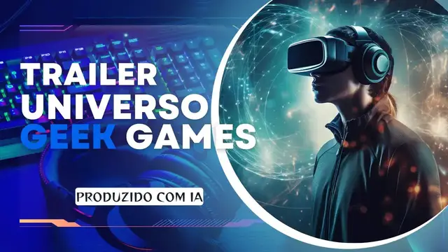 Video thumbnail for Trailer Universo Geek Games - produzido com IA #inteligenciaartificial #gaming