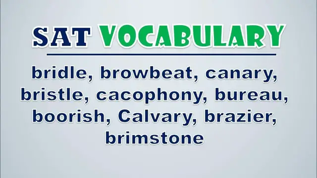 Video thumbnail for SAT Vocabulary: Bridle, Browbeat, Canary, Bristle, Cacophony, Bureau, Boorish, Calvary, Brazier