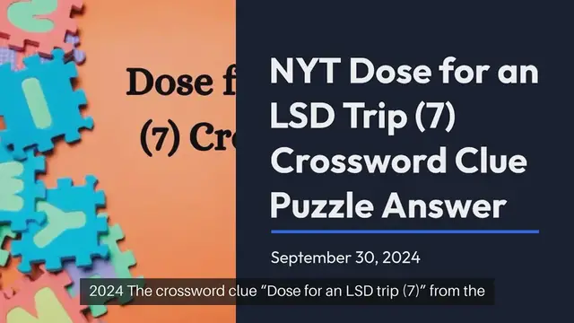 Video thumbnail for NYT Dose for an LSD trip (7) Crossword Clue Puzzle Answer from September 30, 2024