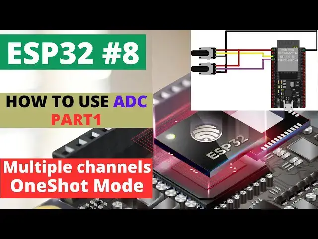 Video thumbnail for ESP32#8 How to use ADC || PART 1 || OneShot Mode || Multiple Channels