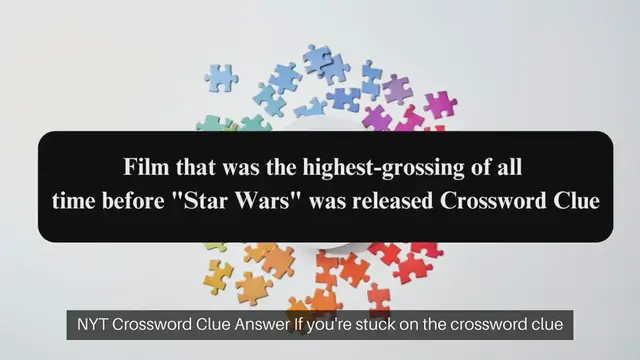 Video thumbnail for Film that was the highest-grossing of all time before "Star Wars" was released NYT Crossword Clue Puzzle Answer from September 30, 2024