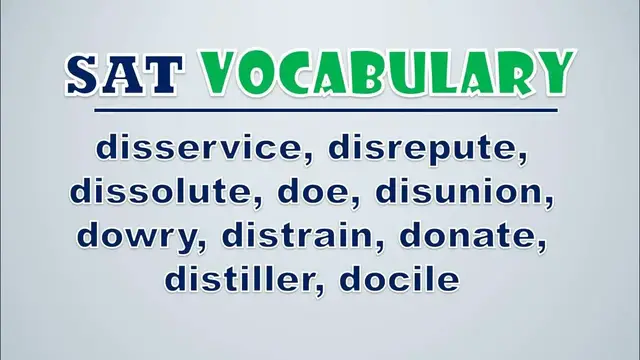 Video thumbnail for SAT Vocabulary: Disservice, Disrepute, Dissolute, Doe, Disunion, Dowry, Distrain, Donate, Distiller
