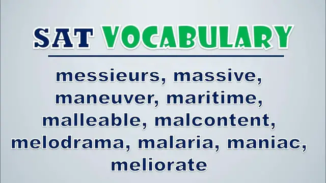 Video thumbnail for SAT Vocabulary: Messieurs, Massive, Maneuver, Maritime, Malleable, Malcontent, Melodrama, Malaria,
