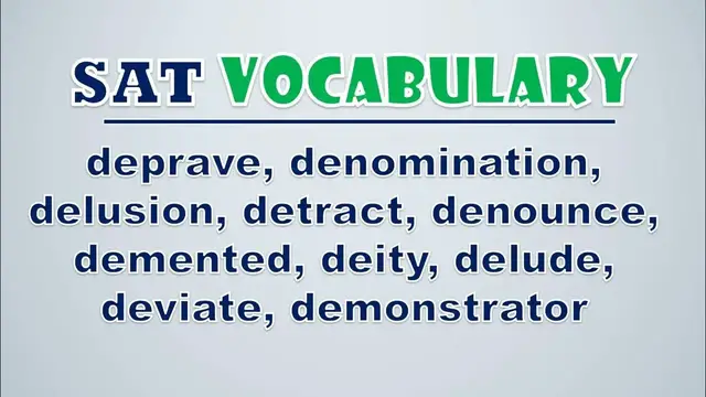 Video thumbnail for SAT Vocabulary: Deprave, Denomination, Delusion, Detract, Denounce, Demented, Deity, Delude