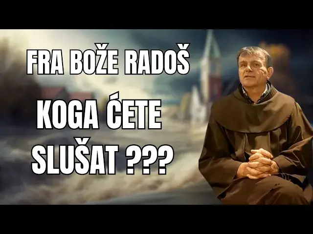 Video thumbnail for Fra Bože Radoš - Koga ćete slušat, koga ćete slijedit ????
