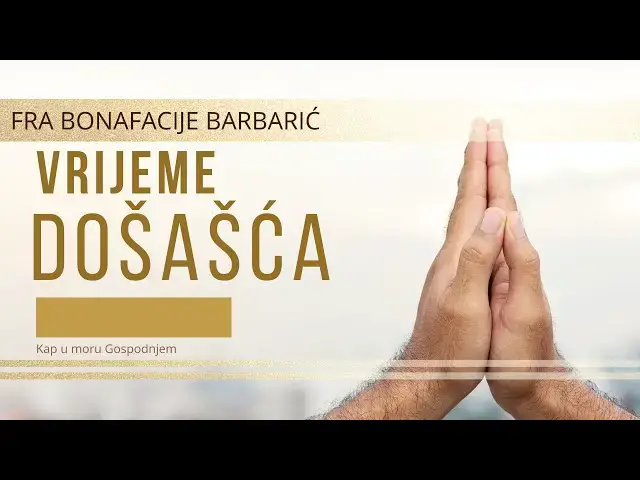 Video thumbnail for FRA BONAFACIJE BARBARIĆ - VRIJEME DOŠAŠĆA