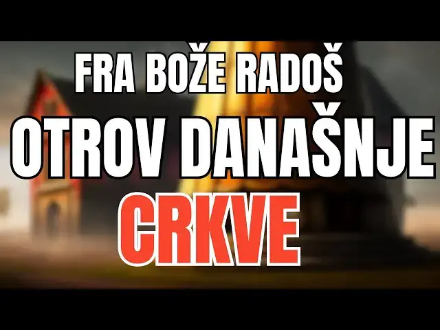 Video thumbnail for FRA BOŽE RADOŠ - OTROV DANAŠNJE CRKVE