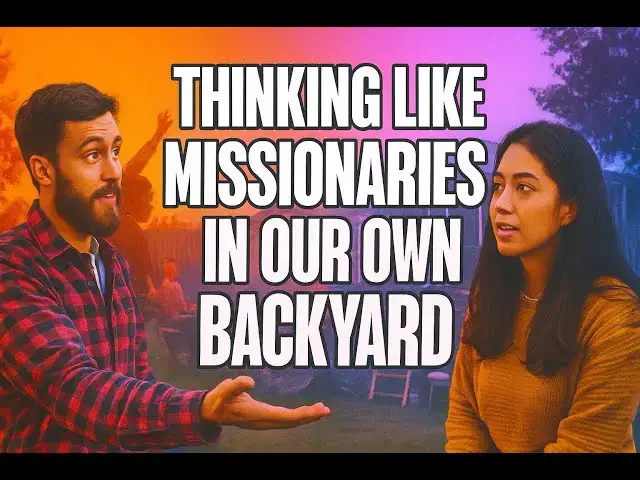'Video thumbnail for 🌍 Facebook Bible Study Series: Thinking Like Missionaries in Our Own Backyard'