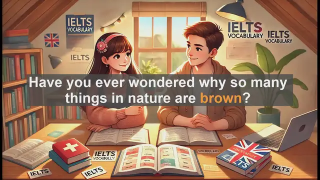 Video thumbnail for 2500 Must Know IELTS 5.5 Vocabulary - Understanding the Color Brown: IELTS Vocabulary Tips