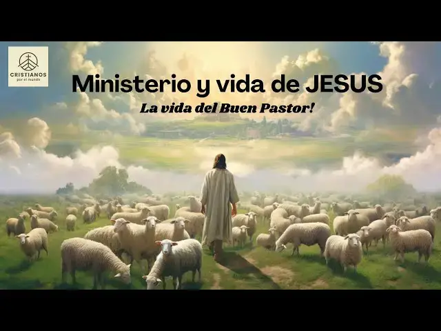 Video thumbnail for Ministerio y vida de Jesus, la vida de El buen Pastor