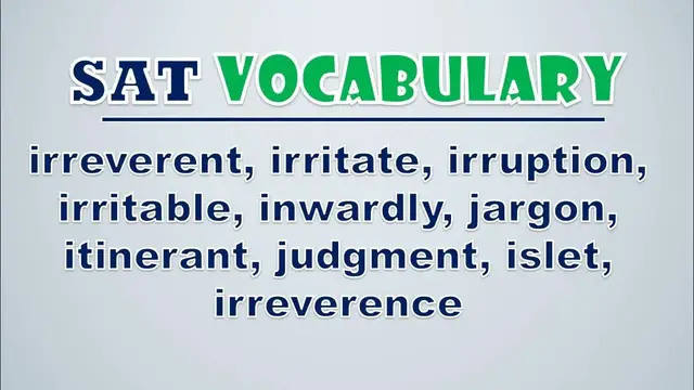 Video thumbnail for SAT Vocabulary: Irreverent, Irritate, Irruption, Irritable, Inwardly, Jargon, Itinerant, Judgment