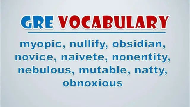 Video thumbnail for GRE Vocabulary: Myopic, Nullify, Obsidian, Novice, Naivete, Nonentity, Nebulous, Mutable, Natty
