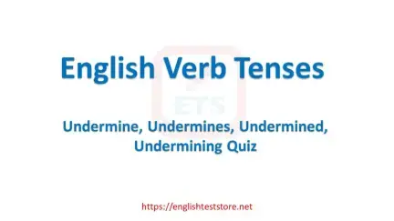 Video thumbnail for English Verb Tenses: Undermine, Undermines, Undermined, Undermining Quiz