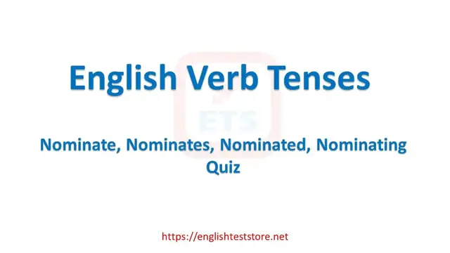 Video thumbnail for English Verb Tenses: Nominate, Nominates, Nominated, Nominating Quiz
