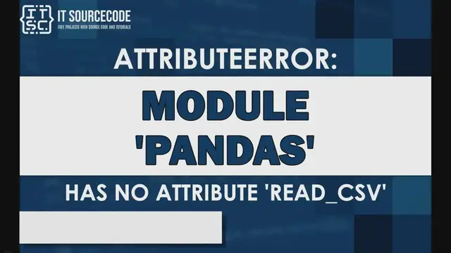 Video thumbnail for Attributeerror: module pandas has no attribute read_csv [SOLVED]