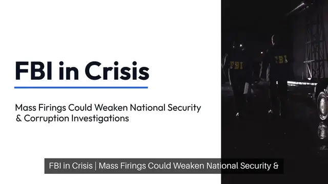 Video thumbnail for FBI in Crisis | Mass Firings Could Weaken National Security & Corruption Investigations