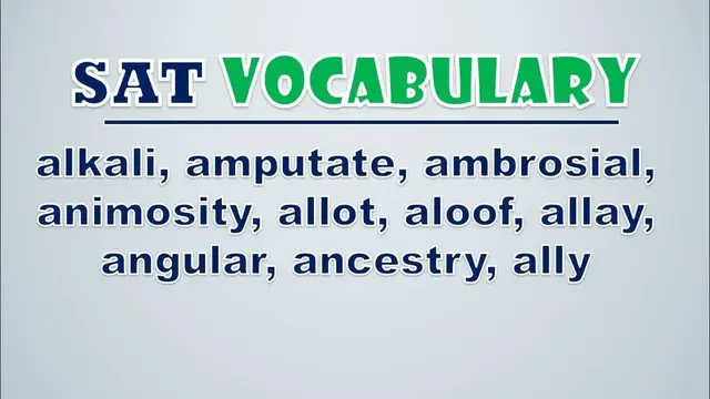 Video thumbnail for SAT Vocabulary: Alkali, Amputate, Ambrosial, Animosity, Allot, Aloof, Allay, Angular, Ancestry