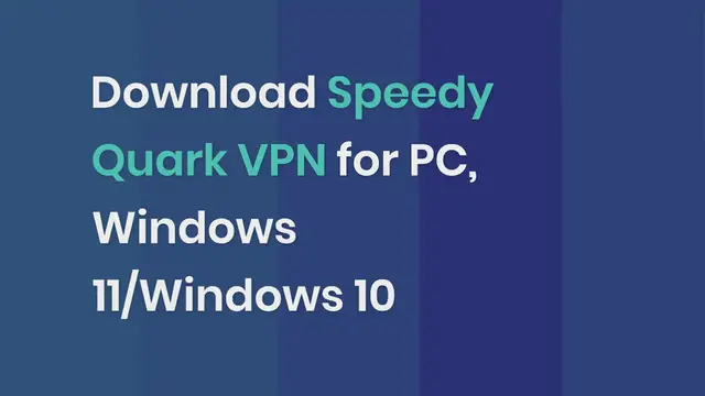 Video thumbnail for Download Speedy Quark VPN for PC, Windows 11/Windows 10