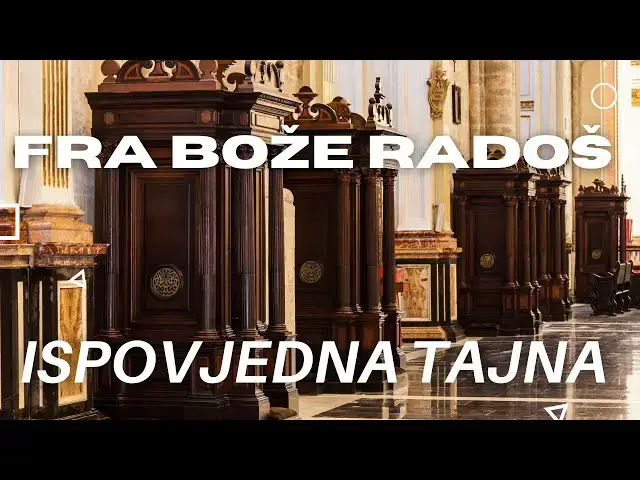 Video thumbnail for FRA BOŽE RADOŠ  -   ISPOVJEDNA TAJNA