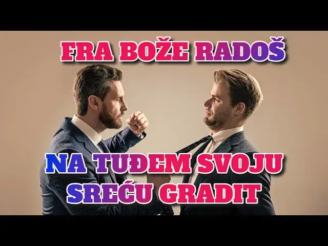 Video thumbnail for FRA BOŽE RADOŠ - NA TUĐEM SVOJU SREĆU GRADITI