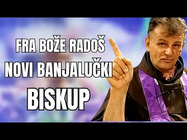 Video thumbnail for FRA BOŽE RADOŠ - NOVI BANJALUČKI BISKUP