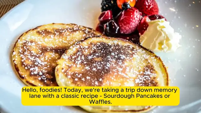 Video thumbnail for Classic Sourdough Pancakes or Waffles