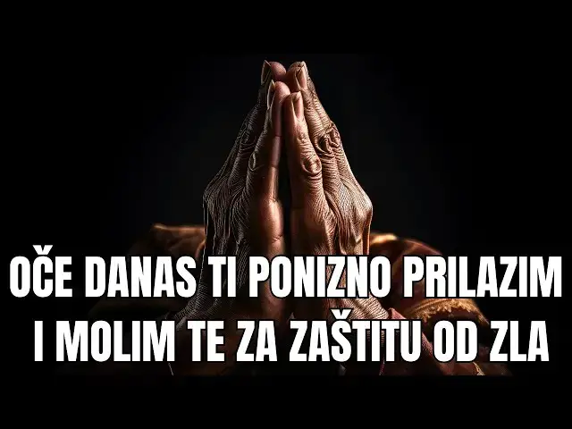 Video thumbnail for Oče, danas Ti ponizno prilazim i molim te za zaštitu od zla