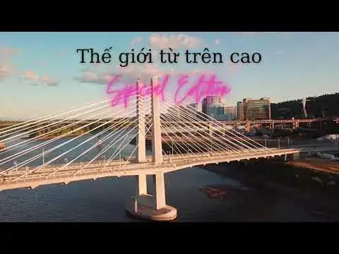 Video thumbnail for Series Thế Giới từ trên cao | Tập 7: Thế giới từ trên cao | Special Edition