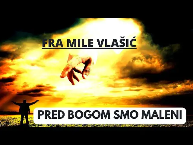 Video thumbnail for FRA MILE VLAŠIĆ -  PRED BOGOM SMO MALENI