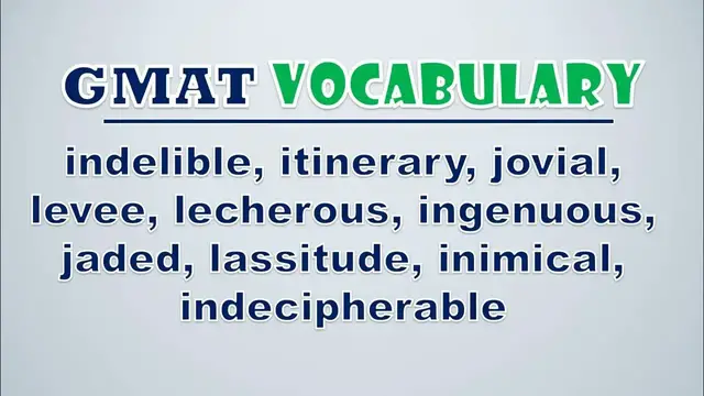 Video thumbnail for GMAT Vocabulary: Indelible, Itinerary, Jovial, Levee, Lecherous, Ingenuous, Jaded, Lassitude
