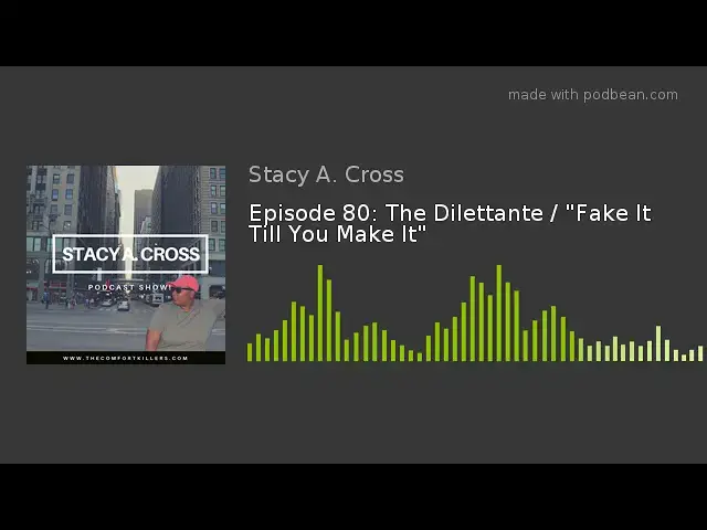 Video thumbnail for Episode 80: The Dilettante / "Fake It Till You Make It"