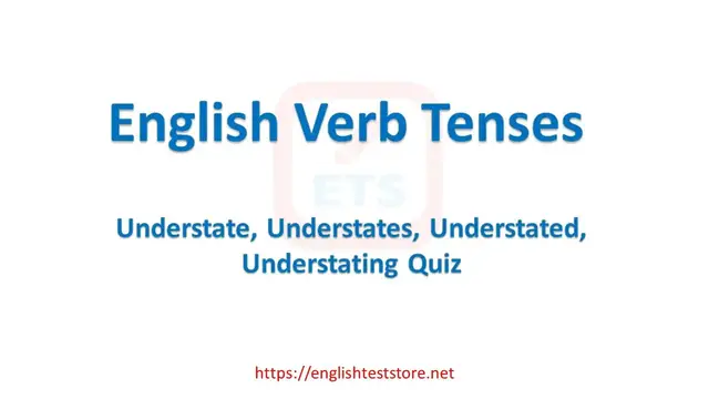 Video thumbnail for English Verb Tenses: Understate, Understates, Understated, Understating Quiz