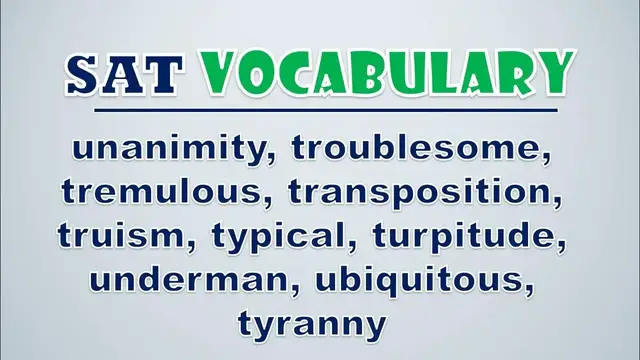 Video thumbnail for SAT Vocabulary: Unanimity, Troublesome, Tremulous, Transposition, Truism, Typical, Turpitude