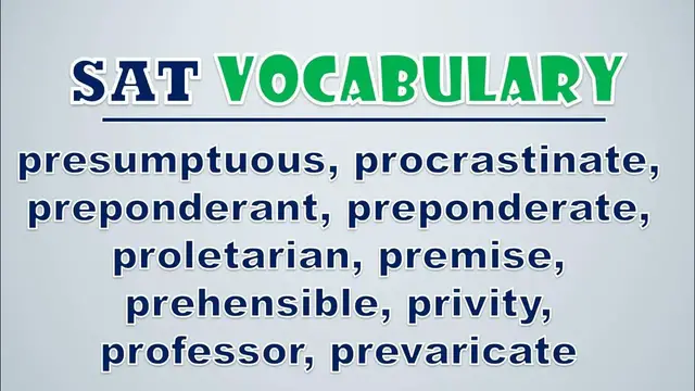 Video thumbnail for SAT Vocabulary: Presumptuous, Procrastinate, Preponderant, Preponderate, Proletarian, Premise