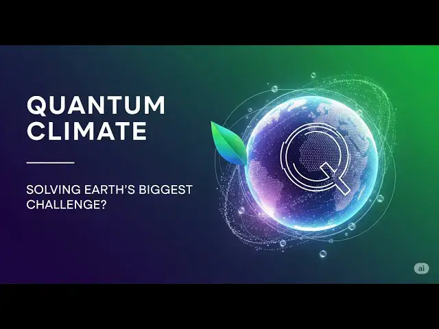 Video thumbnail for Quantum Climate: How Quantum Computing is Reshaping Environmental Science