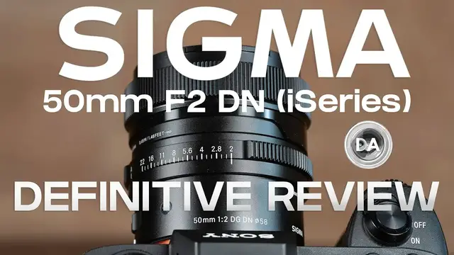 Video thumbnail for Sigma 50mm F2 DN (iSeries) Definitive Review | Has Sigma Read the Room?