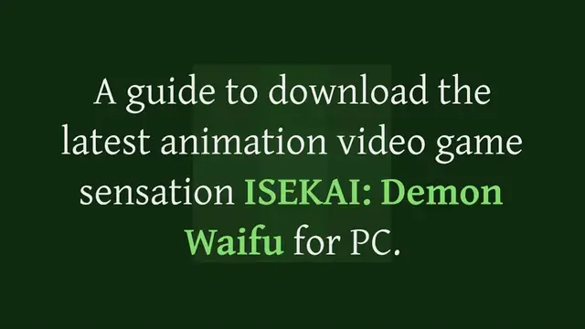 Video thumbnail for How to Download and Play ISEKAI: Demon Waifu for PC