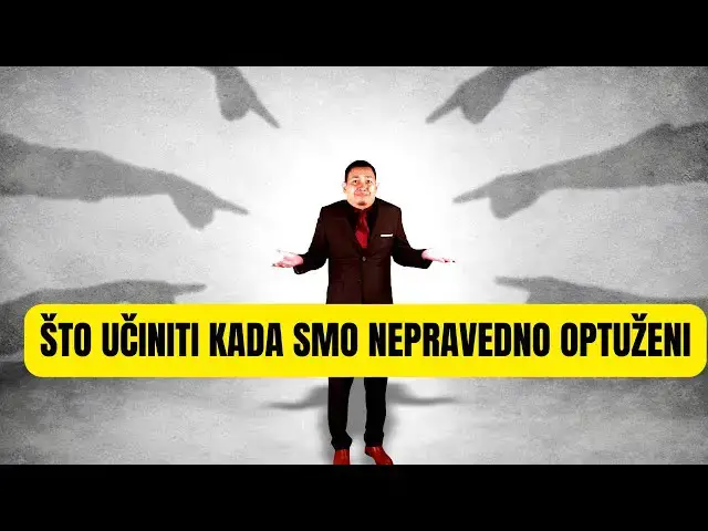 Video thumbnail for ŠTO UČINITI KADA SMO NEPRAVEDNO OPTUŽENI