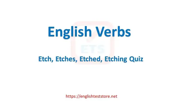 Video thumbnail for English Verb Tenses: Etch, Etches, Etched, Etching Quiz