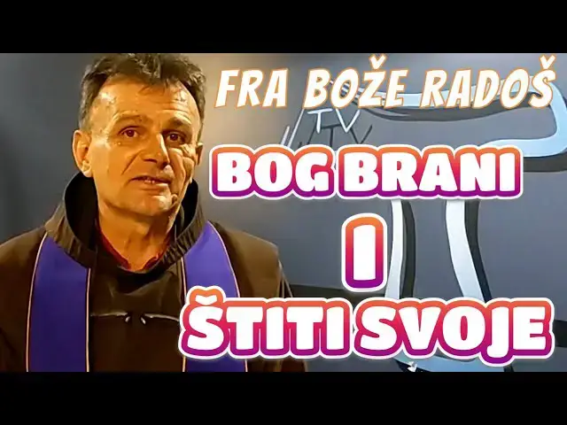 Video thumbnail for Fra Bože Radoš - Bog brani i štiti svoje