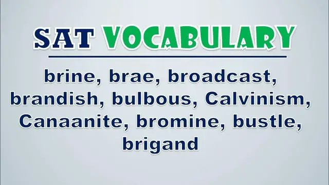 Video thumbnail for SAT Vocabulary: Brine, Brae, Broadcast, Brandish, Bulbous, Calvinism, Canaanite, Bromine, Bustle