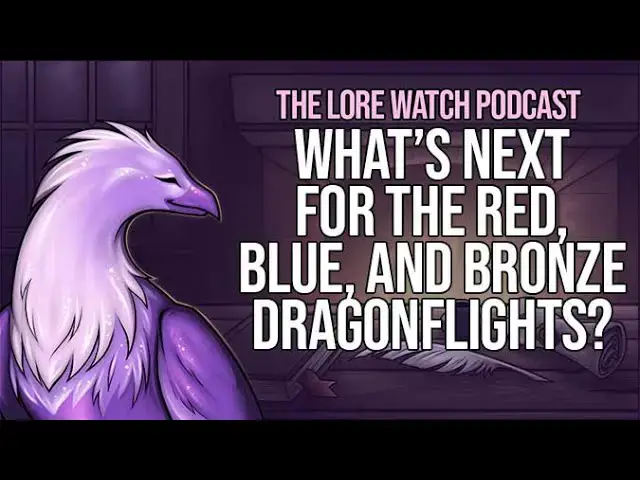 'Video thumbnail for What’s next for the Red, Blue, and Bronze Dragonflights?'