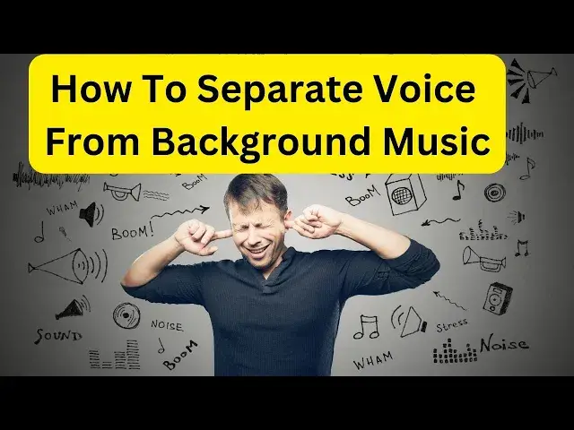 'Video thumbnail for How To Separate Voice from Background Music: The Ultimate Guide To Mastering Audio!'