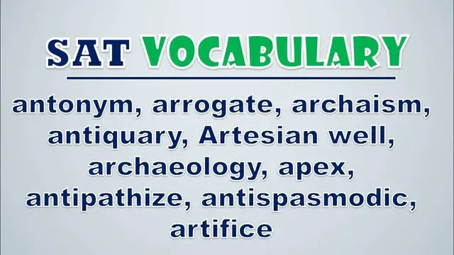 Video thumbnail for SAT Vocabulary: Antonym, Arrogate, Archaism, Antiquary, Artesian Well, Archaeology, Apex