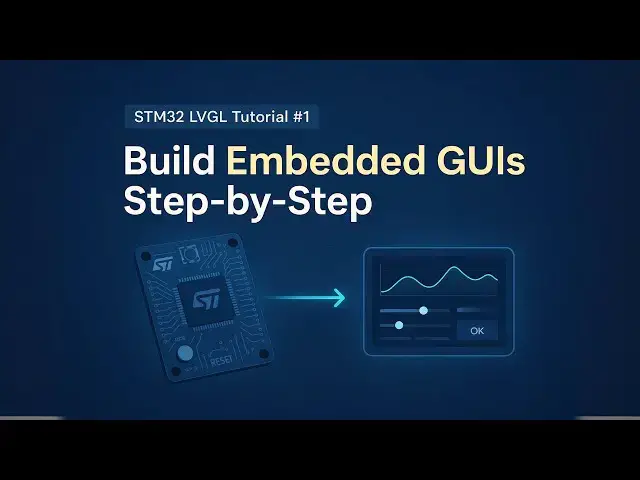 Video thumbnail for STM32 LVGL Tutorial | Getting Started with LVGL on STM32